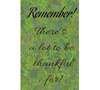 Remember! There’s a lot to be thankful for!