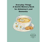 Remember This: Everyday Things: A Gentle Memory Book for Alzheimer’s and Dementia Care