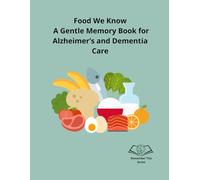 Remember This: Food We Know: A Gentle Memory Book for Alzheimer’s and Dementia Care