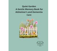 Remember This: Quiet Garden: A Gentle Memory Book for Alzheimer’s and Dementia Care