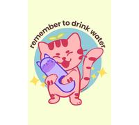 Remember to Drink Water