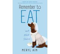 Remember to Eat and Other Stories