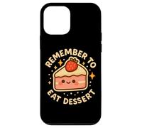 "Remember to Eat Dessert" Carino Divertente Pie Personaggio Custodia per iPhone 12 mini