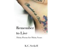Remember to Live: Thirty Poems for Thirty Years