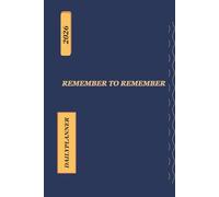 Remember to Remember: Undated Daily Planner and Notebook | An Agenda to Organize Your Life and Clear Your Mind