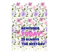 Remember Today Is Always The Best Day white: Inspirational Notebook