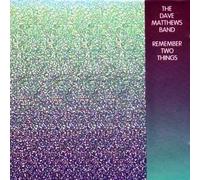 Remember Two Things by The Dave Matthews Band