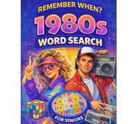 Remember When: 1980s Word Search: Large Print Nostalgic Puzzles for Seniors to Sharpen Memory, Relive the Best Decade, and Keep the Brain Active