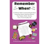 Remember When?: A 1950s & 1960s Crossword Puzzle Book Featuring Classic American History, Pop Culture, Music, Movies, Cars, TV & Everyday Life
