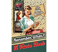 Remember When? A Trivia Book for Baby Boomer: True Boomers Brain Teasers Facts Quiz to Explore Pop Culture, Sports, TV, and Music Questions from the 50s to the 90s for Endless Nostalgic Fun.