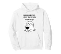 Remember When I Asked Your Opinion Funny Cat Felpa con Cappuccio