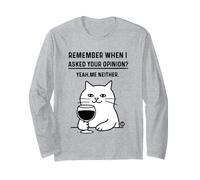 Remember When I Asked Your Opinion Funny Cat Maglia a Manica