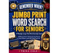 REMEMBER WHEN? JUMBO PRINT WORD SEARCH FOR SENIORS: 120 Relaxing Nostalgic Puzzles Celebrating Everyday Memories, Classic Pastimes, and the Way Things Used to Be