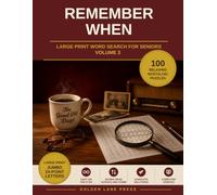 Remember When: Large Print Word Search for Seniors: 100 Nostalgic Puzzles from the Good Old Days - The Locket, the Recipe Box & More, in Jumbo 24-Point Print with Complete Solutions