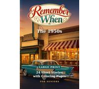 Remember When: The 1950s: 24 Large Print Short Stories with Coloring Pages for Seniors