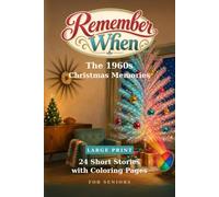 Remember When: The 1960s Christmas Memories: 24 Large Print Short Stories with Coloring Pages for Seniors