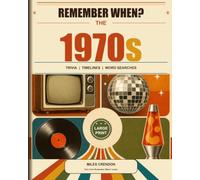 Remember When? The 1970s: Large-Print Trivia, Timelines, Word Searches and Shared Memories