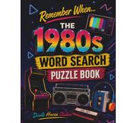 Remember When… The 1980s Word Search Puzzle Book: 50 Retro Puzzles Featuring Classic Toys, Arcade Games, Cartoons, Music, Movies, Candy, Fashion, and Pop Culture Memories