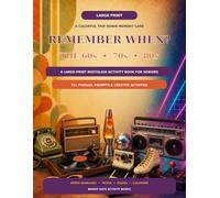 Remember When? The 60s, 70s & 80s: A Large-Print Nostalgia Activity Book for Seniors