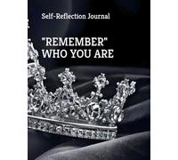 "REMEMBER" WHO YOU ARE: Self-Reflection Journal