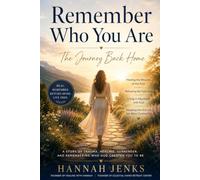 Remember Who You Are: The Journey Back Home