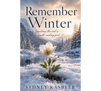Remember Winter: Sometimes the end is worth reading first