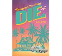 Remember, You Must Die.