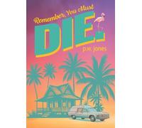 Remember, You Must Die.