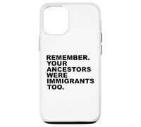 REMEMBER YOUR ANCESTORS WERE IMMIGRANTS TOO Custodia per iPhone 12/12 Pro