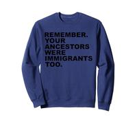 Remember Your Ancestors Were Immigrants Too Felpa