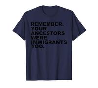 Remember Your Ancestors Were Immigrants Too Maglietta