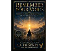REMEMBER YOUR VOICE: Volume II: The Living Resonance