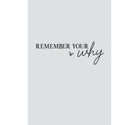 Remember your why: Motivational Saying Lined Notebook, A great gift journal 6x9 110 Lined pages
