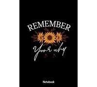 Remember your why Notebook: Positive Inspirational Quote Notebook/Journal To Write In Blank Paperback Book For Writing Notes, 120 Pages, college ... their novel to discuss at the next meeting