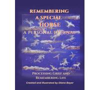 Remembering a Special Horse: A personal journey of processing grief while remembering life