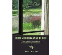 Remembering Anne Beach: Love, Scandal, and Sickness in Eighteenth-century Britain