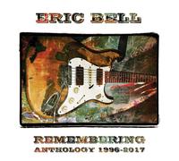 Remembering: Anthology 1996-2017 - Eric Bell (Audio cd)