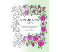 Remembering Dad: An Adult Coloring Book for Grief, Loss and Comfort