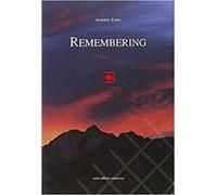Remembering. Dialoghi Con Me Stesso,Alberto Zappa ,Stefanoni Editrice,2008