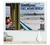 Remembering Fort Myers Beach (hochwertiger Premium Wandkalender 2026 DIN A2 quer), Kunstdruck in Hochglanz: Remembering Fort Myers Beach