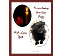 REMEMBERING GRANDMA PEGGY: With Love, Opal