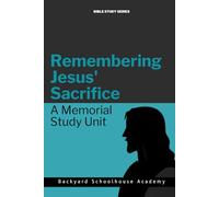 Remembering Jesus' Sacrifice: A Memorial Study Unit