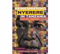 Remembering Julius Nyerere in Tanzania. History, Memory, Legacy (Tascabile)