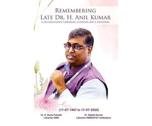 Remembering Late Dr. H. Anil Kumar (A Distinguished Librarian, Scholar and a Visionary)