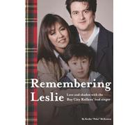 Remembering Leslie: Love and shadow with the Bay City Rollers' lead singer