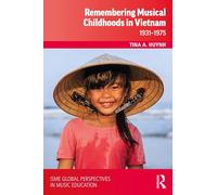 Remembering Musical Childhoods in Vietnam: 1931-1975