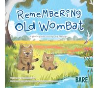 Remembering Old Wombat: A gentle guide through big feelings