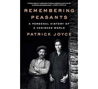 Remembering Peasants: A Personal History of a Vanished World