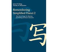 Remembering Simplified Hanzi Book 2: How Not to Forget the Meaning and Writing of Chinese Charactes