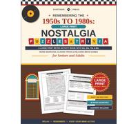 Remembering the 1950s to 1980s: Large Print Nostalgia Puzzles & Trivia: A Large Print Retro Activity Book with 50s, 60s, 70s & 80s Word Searches, ... & Relaxing Brain Games for Seniors and Adults